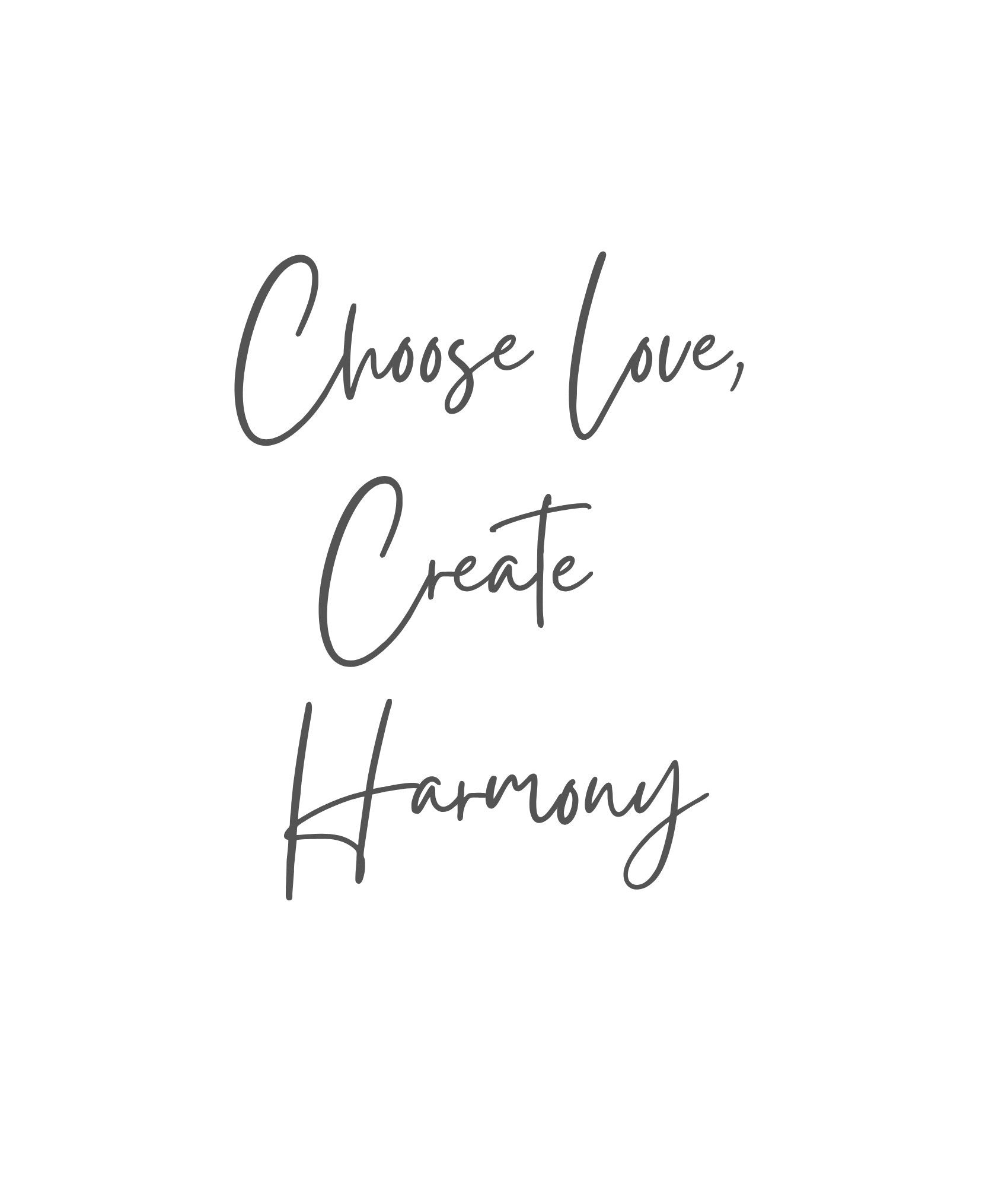 Create Love, Choose Harmony